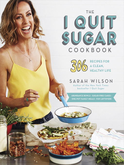 Title details for The I Quit Sugar Cookbook by Sarah Wilson - Wait list